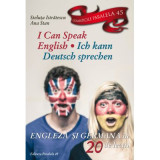 I can speak English. Ich kann Deutsch sprechen. Engleza si germana in 20 de lectii - Steluta Istratescu