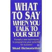 What to Say when You Talk to Your Self