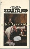 Inherit The Wind - Jerome Lawrence, Robert E. Lee, Bantam Books, Engleza, Brosata, Roman