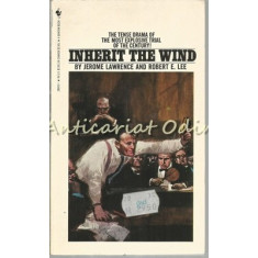 Inherit The Wind - Jerome Lawrence, Robert E. Lee