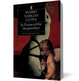 In Praise of the Stepmother - Mario Vargas Llosa - Editura Faber and Faber