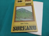COLECȚIA MUNȚI NOȘTRII * NR. 36 * ȘUREANU + HARTĂ * GHID TURISTIC * 1986* 4 2 5