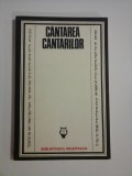 CANTAREA CANTARILOR - Studiu introductiv Zoe DUMITRESCU-BUSULENGA * Traducere Ioan ALEXANDRU -