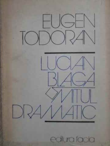LUCIAN BLAGA: MITUL DRAMATIC-EUGEN TODORAN-363479