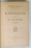 NAPOLEON DANS SA JEUNESSE , 1769 - 1793 par FREDERIC MASSON , 1907