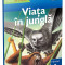 Viata In Jungla, - Editura Gama