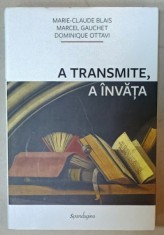 A TRANSMITE , A INVATA de MARIE - CLAUDE BLAIS ...DOMINIQUE OTTAVI , 2019 foto