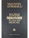 Valentin Stroescu - Bazele farmacologice ale practicii medicale (Editia: 1997)