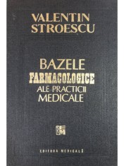 Valentin Stroescu - Bazele farmacologice ale practicii medicale (Editia: 1997) foto