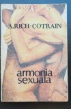 Armonia Sexuală - A. Rich-Cotrain, Editura Diamant, 1992, Psihologie, Sexologie, 158 pagini