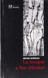 Adriana Georgescu - La inceput a fost sfarsitul. Dictatura rosie la Bucuresti