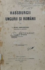 HABSBURGII, UNGURII SI ROMANII - 1915 - I. Rusu Abrudeanu ($L39) foto