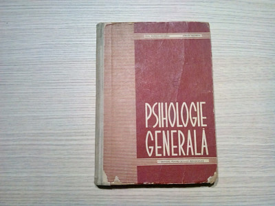 PSIHOLOGIE GENERALA - Paul Popescu-Neveanu, L. Fischbein - 1965, 298 p. foto