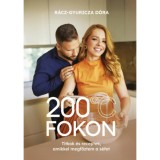 200 fokon - Titkok &eacute;s receptek, amikkel megfőztem a s&eacute;fet - R&aacute;cz-Gyuricza D&oacute;ra