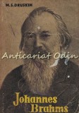 Johannes Brahms - M. S. Druskin (carte, 1961) Muzicala, biografie, arta muzicala