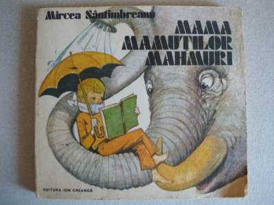 MIRCEA SANTIMBREANU - MAMA MAMUTILOR MAHMURI (ilustratii GH. MARINESCU) - 1983 foto