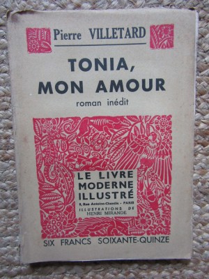 Tonia mon amour,le livre moderne illustr&amp;eacute; n&amp;deg; 319 Villetard Pierre 1939 foto