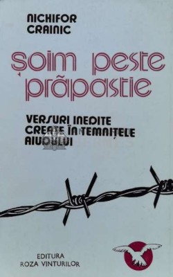 Soim peste prapastie. Versuri inedite create in temnitele Aiudului - Nichifor Crainic ($B160) foto