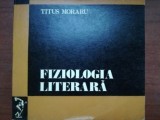 Fiziologia literara- Titus Moraru