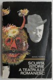 Scurta istorie a teatrului romanesc - Mihai Florea - Carte de teatru romanesc