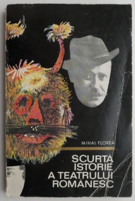 Scurta istorie a teatrului romanesc - Mihai Florea foto