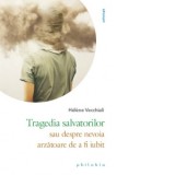 Tragedia salvatorilor sau despre nevoia arzatoare de a fi iubit - Nicolae Constantinescu, Helene Vecchiali