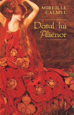 Mireille Calmel - Patul lui Alienor foto