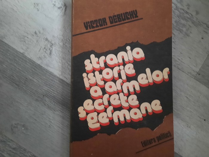 Strania istorie a armelor secrete germane de Victor Debuchy