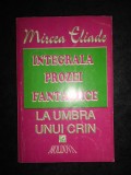 Mircea Eliade - Domnisoara Christina. Pe strada Mantuleasa. La umbra unui crin