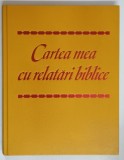 CARTEA MEA CU RELATARI BIBLICE , 2002