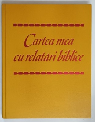 CARTEA MEA CU RELATARI BIBLICE , 2002 foto