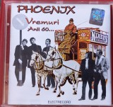 CD ORIGINAL - ELECTRECORD - PHOENIX - VREMURI: ANII 60... (EDC 257 / 1998), MAI RAR
