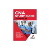 CNA Study Guide 2024-2025: Review Book with 300 Practice Questions &amp; Answer Explanations for the Certified Nursing Assistant Exam
