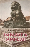 Imparatia Soarelui - Eusebiu Camilar, Roman, Editura de Stat 1955, 401 pagini