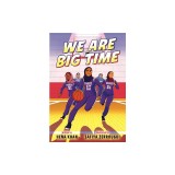 We Are Big Time: (A Graphic Novel)