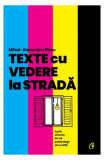 Texte cu vedere la stradă - Paperback brosat - Mihai-Alexandru Pleșu - Curtea Veche, 2022