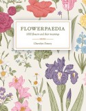 Flowerpaedia: 1000 Flowers and Their Meanings | Carte Engleza, Autor Cheralyn Darcey, Ghid Flori