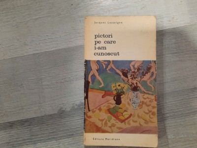 Pictori pe care i-am cunoscut de Jacques Lassaigne foto