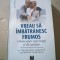 Dr. Francoise Forette, Laurence Dorlhac - VREAU SA IMBATRANESC FRUMOS ( 2016 )