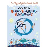 Bikfi-Bukfenc-Bukferenc - A N&eacute;gysz&ouml;gletű Kerek Erdő - L&aacute;z&aacute;r Ervin