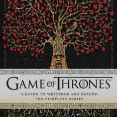 Game of Thrones. A Guide to Westeros and Beyond - Myles McNutt