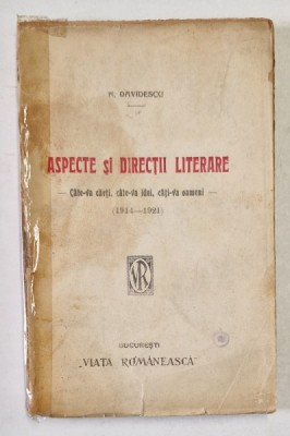 ASPECTE SI DIRECTII LITERARE. CATE-VA CARTI, CATE-VA IDEI, CATI-VA OAMENI de N. DAVIDESCU (1914-1921) , COTOR LIPIT CU SCOCI foto