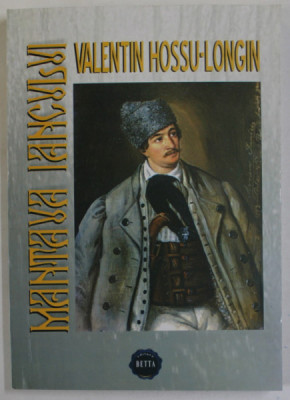 MANTAUA IANCULUI SI ALTE ISTORISIRI / EVOCARI TRANSILVANE de VALENTIN HOSSU - LONGIN , 2014 , DEDICATIE * foto