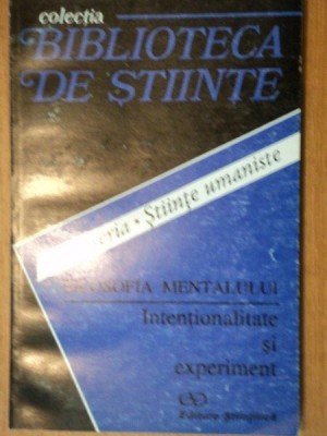 FILOSOFIA MENTALULUI,INTENTIONALITATE SI EXPERIMENT-BUC.1996 foto