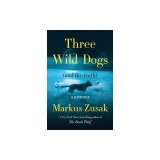 Three Wild Dogs (and the Truth): A Memoir