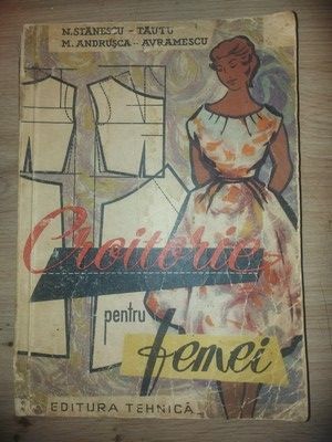 Croitorie pentru femei- N. Stanescu-Tautu, M. Andrusca-Avramescu foto
