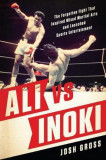 Ali vs. Inoki | Josh Gross