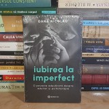 OANA NICOLAU - IUBIREA LA IMPERFECT : O POVESTE ADEVARATA DESPRE ADULTER SI PSIHOTERAPIE *