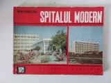 SPITALUL MODERN de MIHAI MIHAILESCU , 1970, Editura Medicala