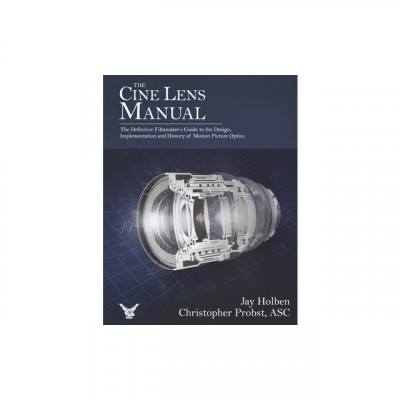 The Cine Lens Manual: The Definitive Filmmaker&amp;#039;s Guide to Cinema Lenses foto